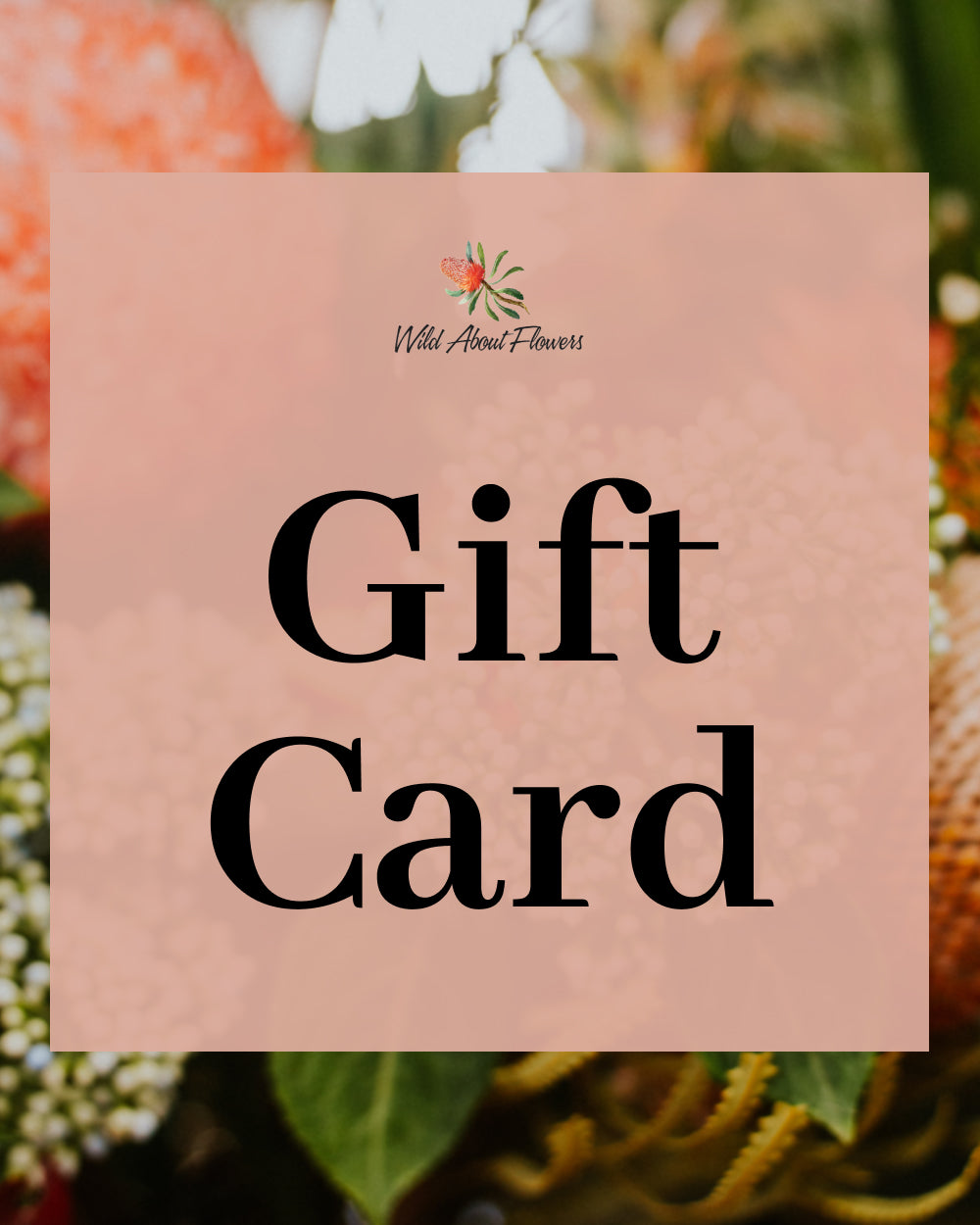 Wild About Flowers Gift Card